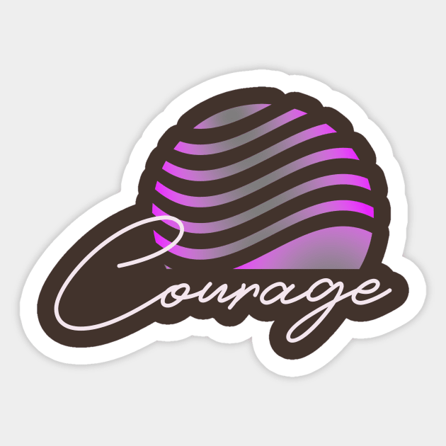 Courage Sticker by Oneness Creations